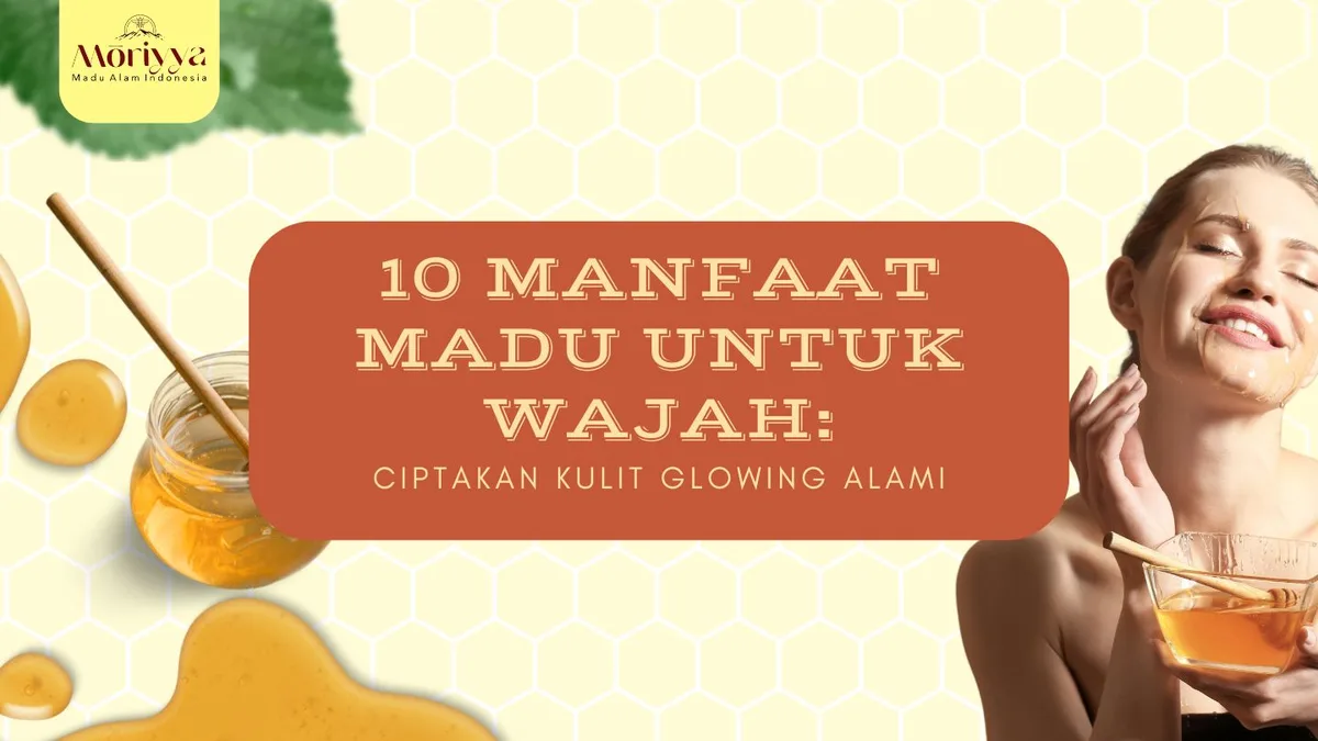 manfaat madu untuk wajah - Khasiat Pertama: Antibakteri Alami yang Menjinakkan Jerawat