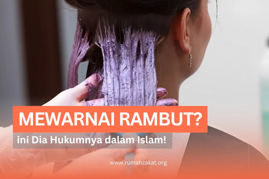 hukum mewarnai rambut bagi wanita: Warna Cat Rambut yang Dibolehkan dan yang Perlu Dihindari