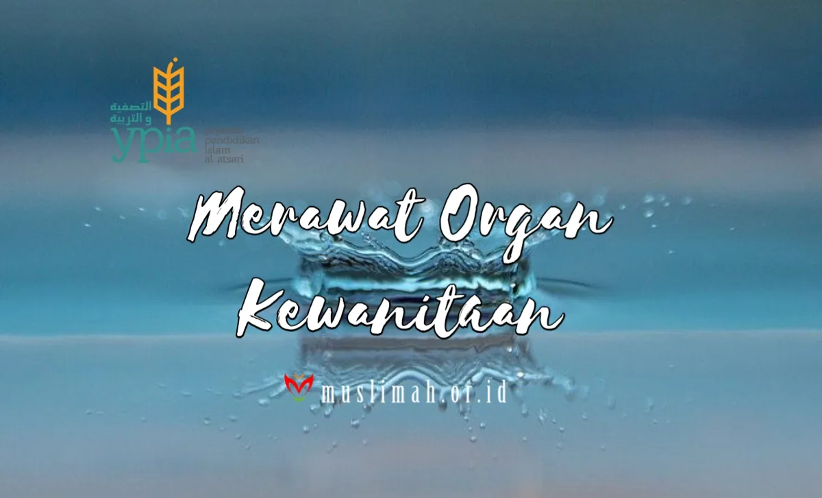 merawat area kewanitaan sesuai sunnah: Kapan Harus ke Dokter?