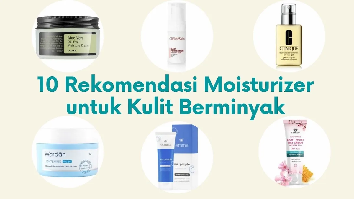 moisturizer untuk kulit berminyak