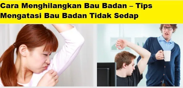 7 Cara Mengatasi Bau Badan Alami Sesuai Sunnah Kebersihan