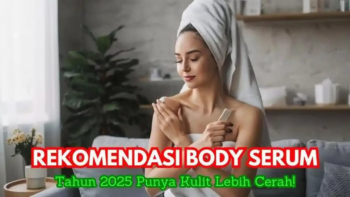 body serum mencerahkan - Membangun Kebiasaan Perawatan Tubuh yang Berkelanjutan