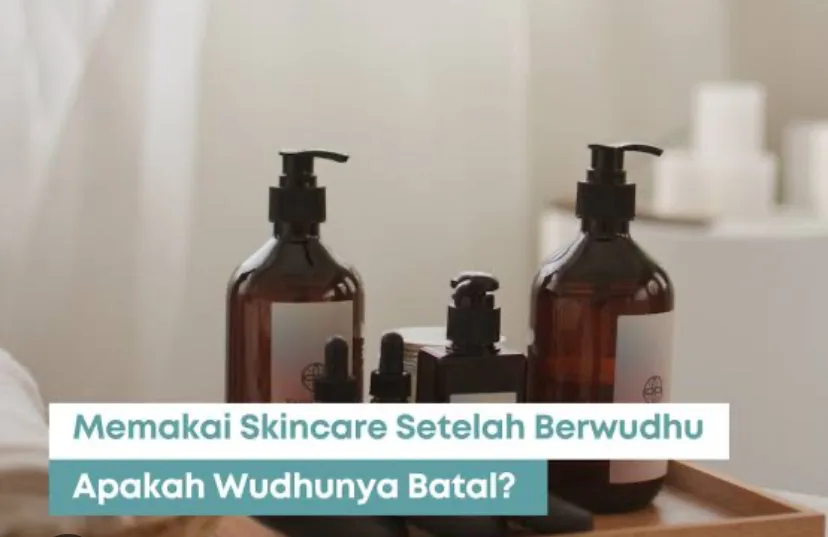 ciri skincare wudhu friendly: Kesalahan Umum saat Memilih Skincare untuk Ibadah