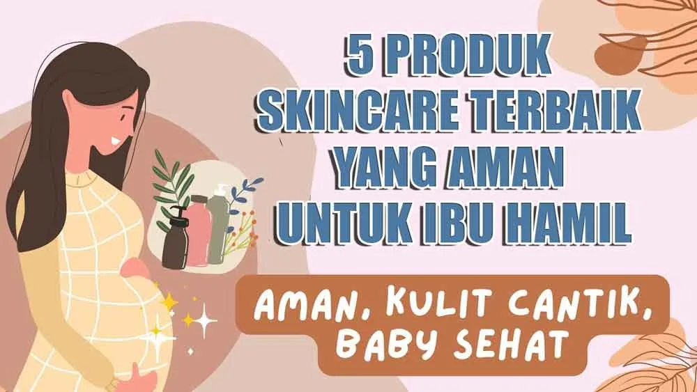 skincare aman untuk ibu hamil