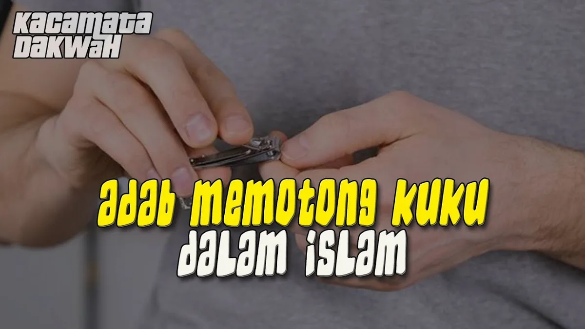 adab memotong kuku dalam islam: Kesalahan yang Sering Terjadi saat Memotong Kuku