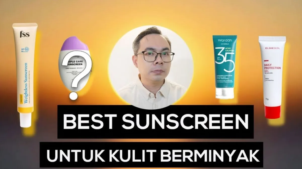 Cara Memakai Sunscreen untuk Kulit Berminyak agar Hasilnya