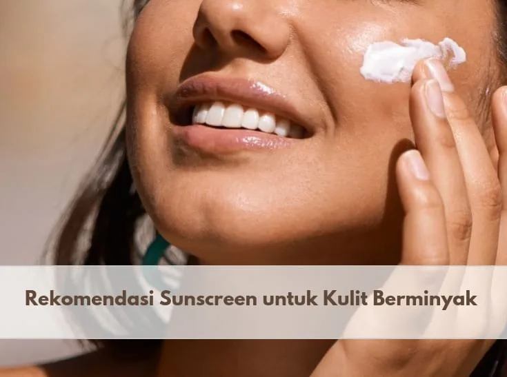 sunscreen untuk kulit berminyak