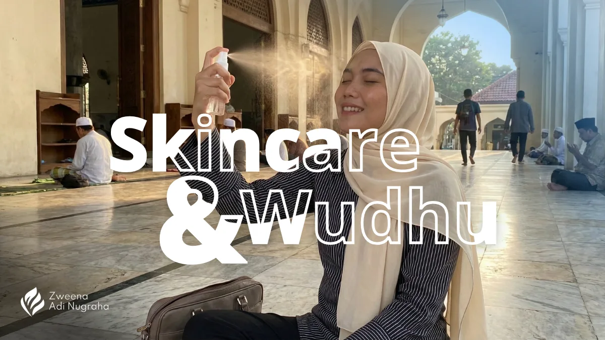 ciri skincare wudhu friendly - Merawat Kulit dan Menjaga Ibadah: Keseimbangan yang Bisa
