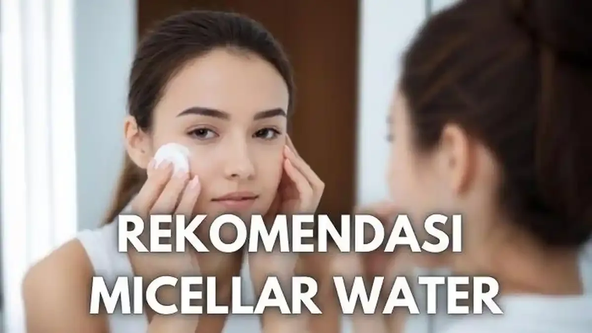 micellar water untuk kulit berjerawat: Menyusun Rutinitas Pembersihan yang Ramah Jerawat dan