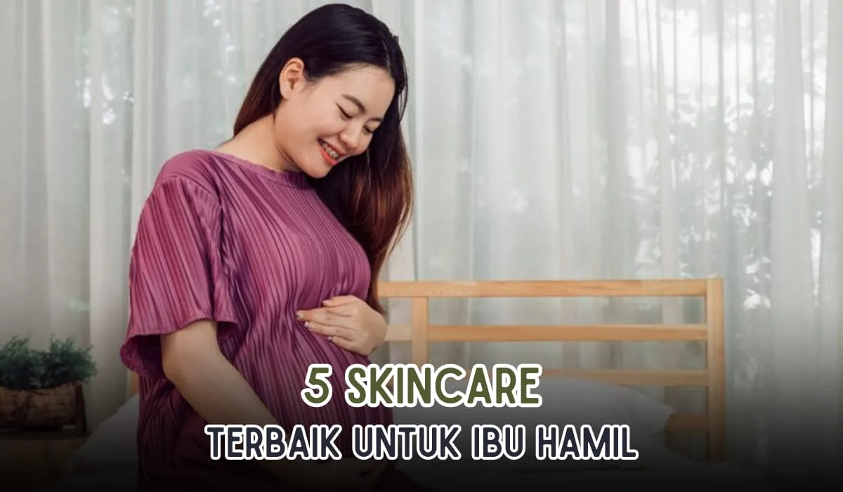 skincare aman untuk ibu hamil