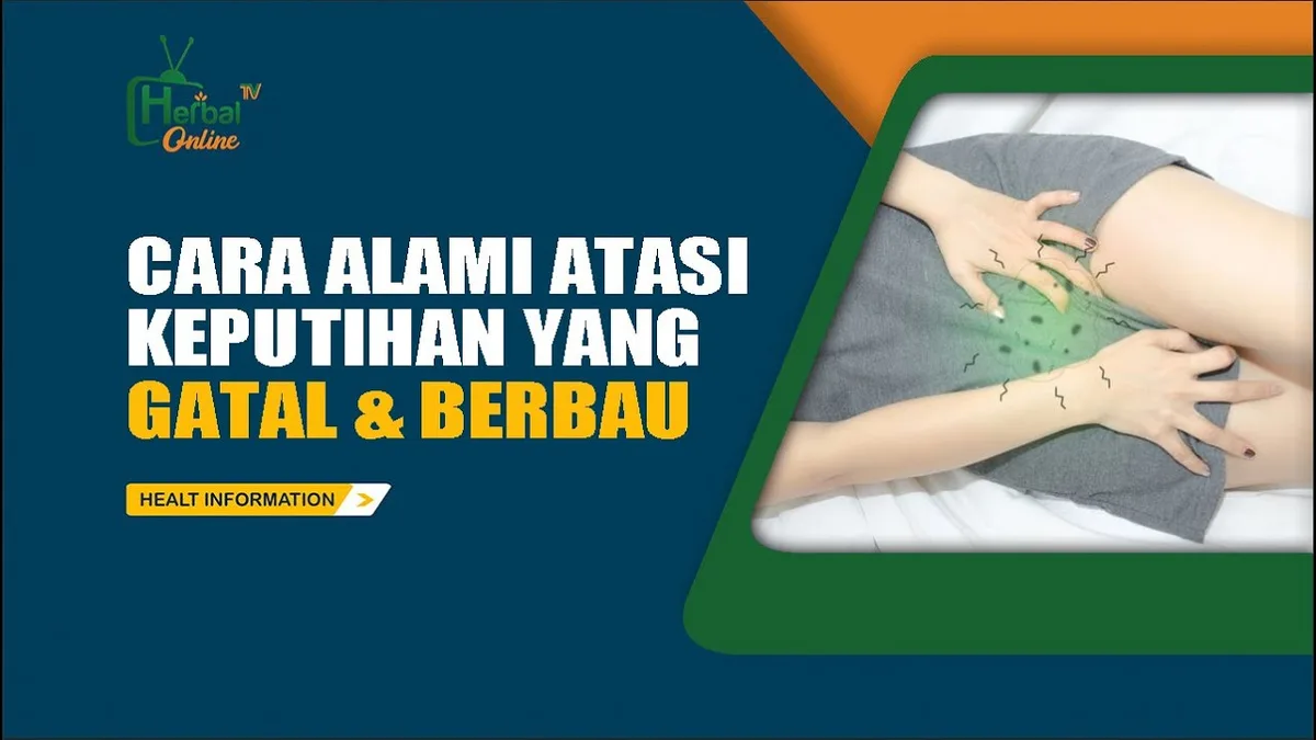 mengatasi keputihan gatal dan berbau - Mengenali Penyebab Keputihan Berbau Tak Sedap sebelum