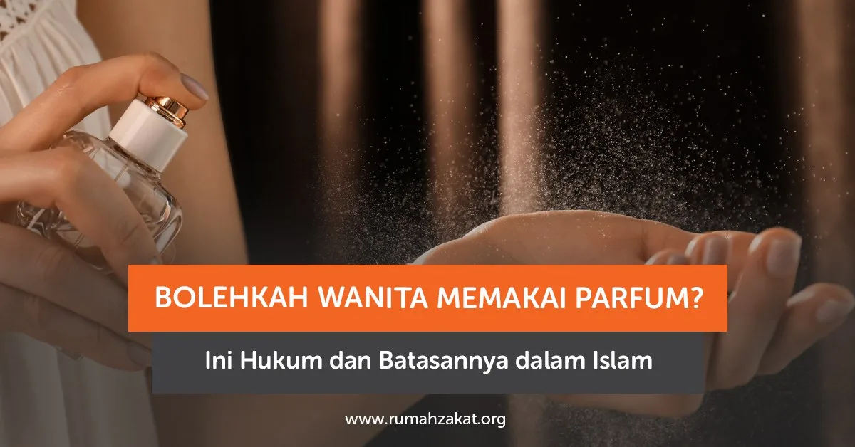 parfum wanita dalam islam - Mengapa Adab Parfum Menjadi Pembahasan Penting bagi Muslimah