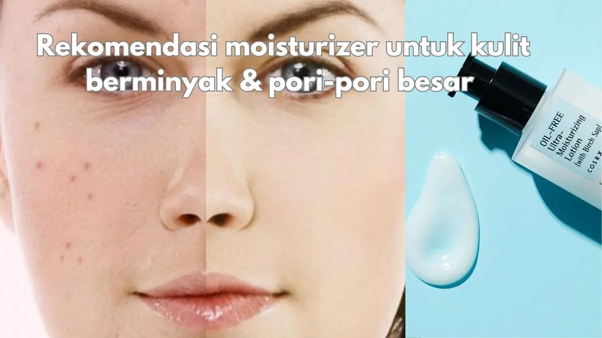 Pertanyaan Umum Seputar Moisturizer untuk Kulit Berminyak