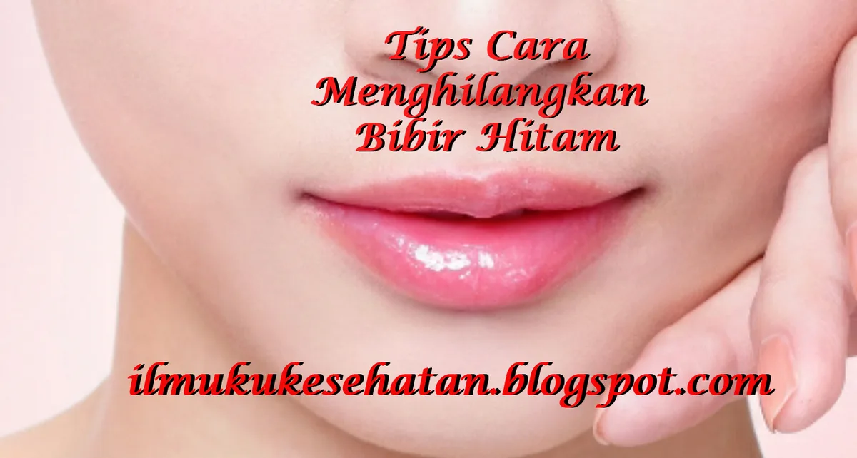 cara merawat bibir hitam